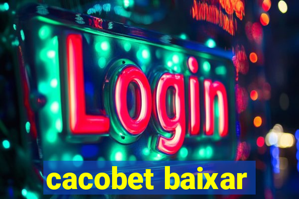 cacobet baixar